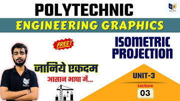 Engineering Graphics | Isometric Projection | Unit-3, Lec-3 for Up Polytechnic 1st semester