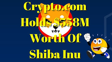 Breaking Crypto News | Crypto.com Holds $558M Worth Of Shiba Inu As Reserve