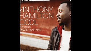 Anthony Hamilton - Cool (feat. David Banner) (432Hz)