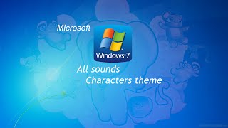 Microsoft Windows 7 All Sounds Characters Theme