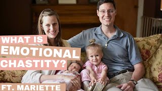 What Is Emotional Chastity? (Feat. Mariette)