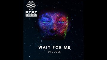 Wait for me Video - Che Jose