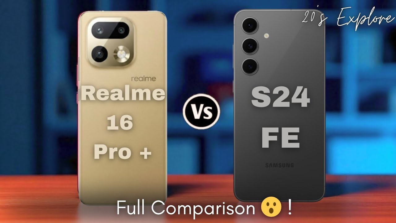 Realme 16 Pro Plus vs Samsung Galaxy S24 FE – Best Upper Midrange Smartphone Showdown