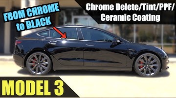 Tesla Model 3: Chrome Delete, Tint, PPF, Ceramic Coating