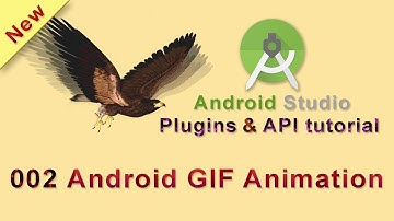 002: Android GIF Animation Drawable : Android Studio Plugins & API Tutorial