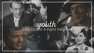 Gary Cooper & Ingrid Bergman | Youth
*REUPLOAD* Gary Cooper & Ingrid Bergman | Youth