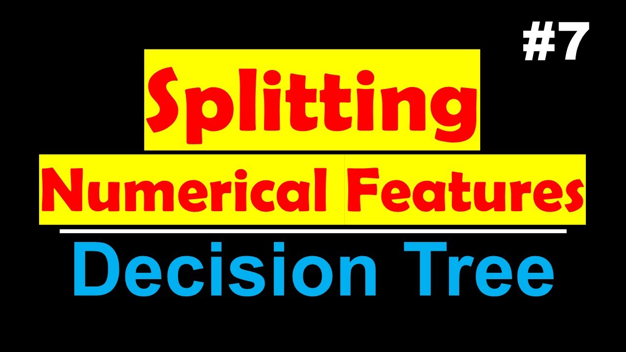 Splitting Numerical Features | Decision Tree | Lec 7 - YouTube