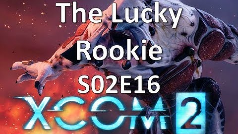 XCOM - S02E16 - The Lucky Rookie