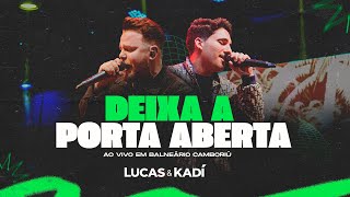 Lucas e Kadí - Deixa a Porta Aberta (Ao Vivo em Balneário Camboriú)