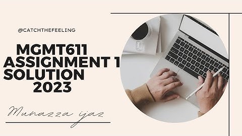 MGMT611 Assignment 1 Solution 2023 || mgmt611 Assignment 1 Solution 2023 by Munazza ijaz