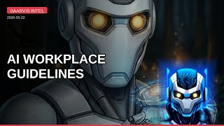 AI Workplace Guidelines | 2026-05-22 | SAARVIS INTEL