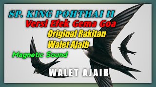 Suara Panggil Walet (SP. RAJA POHTHAI II) Versi Gema Efek| Original Rakitan Walet Ajaib