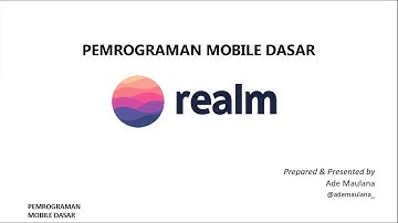 Realm Database | Belajar Pemrograman Mobile Dasar   Android | 1  Pengantar Realm
