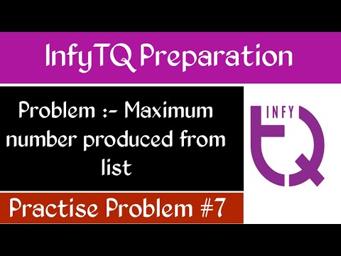 InfyTQ Practice problem 7 | Maximum Number Produce From List | InfyTQ Preparation |Intellective Tech
