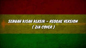 SHEILA ON 7 - SEBUAH KISAH KLASIK ( REGGAE SKA COVER ZIA)