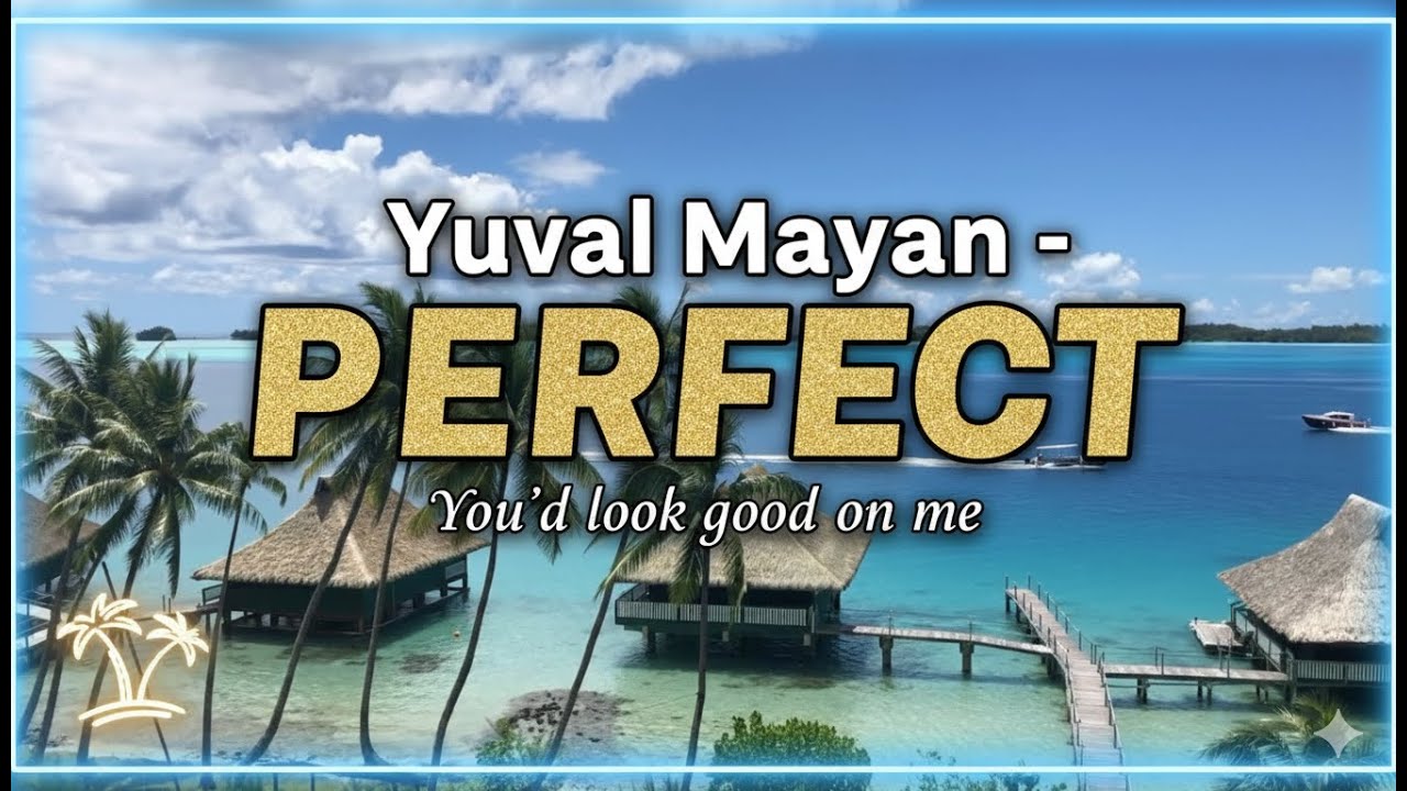Guarda Yuval Maayan - Perfect | "You'd look good on me" su YouTube Guarda Yuval Maayan - Perfect | "You'd look good on me" su YouTube