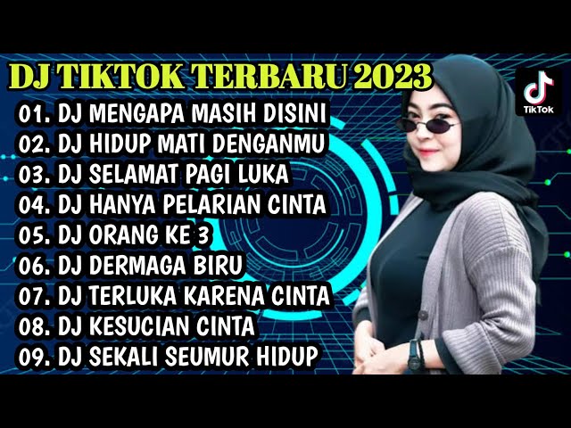 DJ TIKTOK TERBARU 2023 | DJ JIKA CINTAMU  BUKAN UNTUKKU - DJ MENGAPA MASIH DISINI  REMIX FULL ALBUM class=