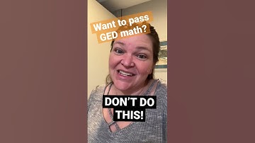 The worst mistake students make when studying for GED Math