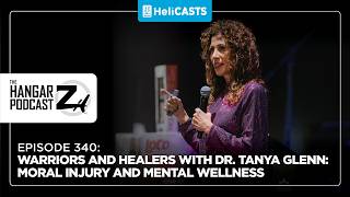 Hangar Z Ep 340 - Warriors and Healers with Dr. Tania Glenn: Moral Injury and Mental Wellness