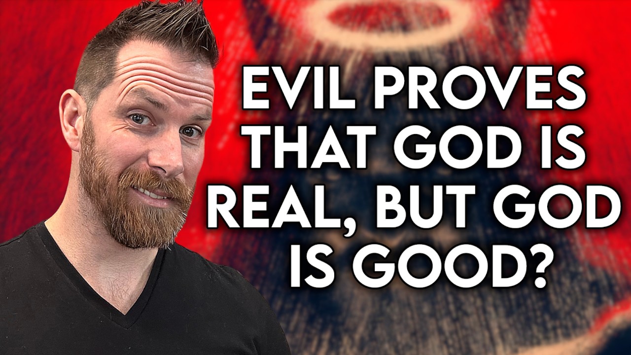 Evil PROVES That God Is Real, But God Is GOOD?
