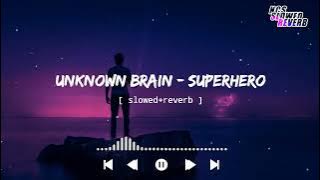 Unknown Brain - Superhero [ slowed reverb ] || NCS Musics || NCS slowed reverb