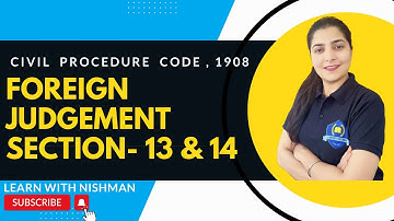 Foreign Judgement | Sec.- 13 & 14 | Civil Procedure Code,1908 | C.P.C.- LAW | Learn with NISHMAN