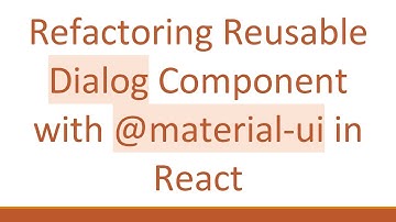 Refactoring Reusable Dialog Component with @ material-ui in React
