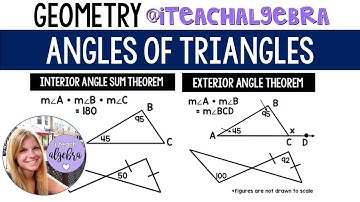 Geometry - Angles of Triangles, Interior and Exterior Angle Sum Theorems