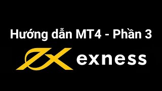 Exness | Hướng dẫn sử dụng Exness MT4 - Phần 3 | Sàn Forex Exness