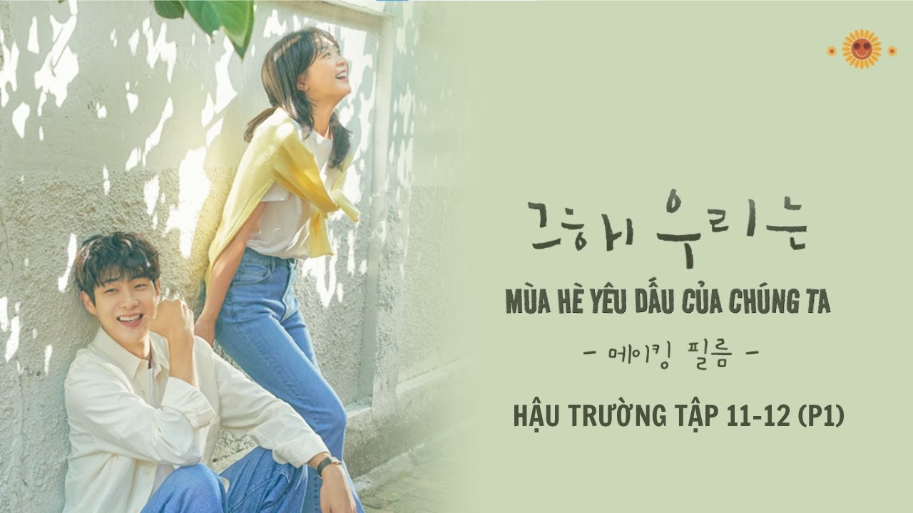[VIETSUB] OUR BELOVED SUMMER Hậu trường tập 1112 (P1) YouTube