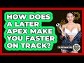 How Does A Later Apex Make You Faster On Track? - Car Performance Pros