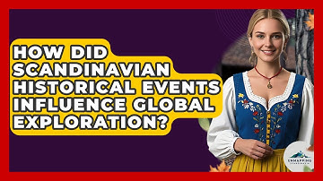 How Did Scandinavian Historical Events Influence Global Exploration? - Unmapping Scandinavia