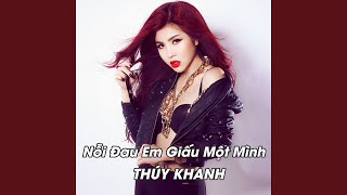 Video-Miniaturansicht von „Thúy Khanh - NOI DAU EM GIAU MOT MINH“