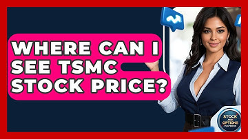 Where Can I See TSMC Stock Price? | Stock and Options Playbook