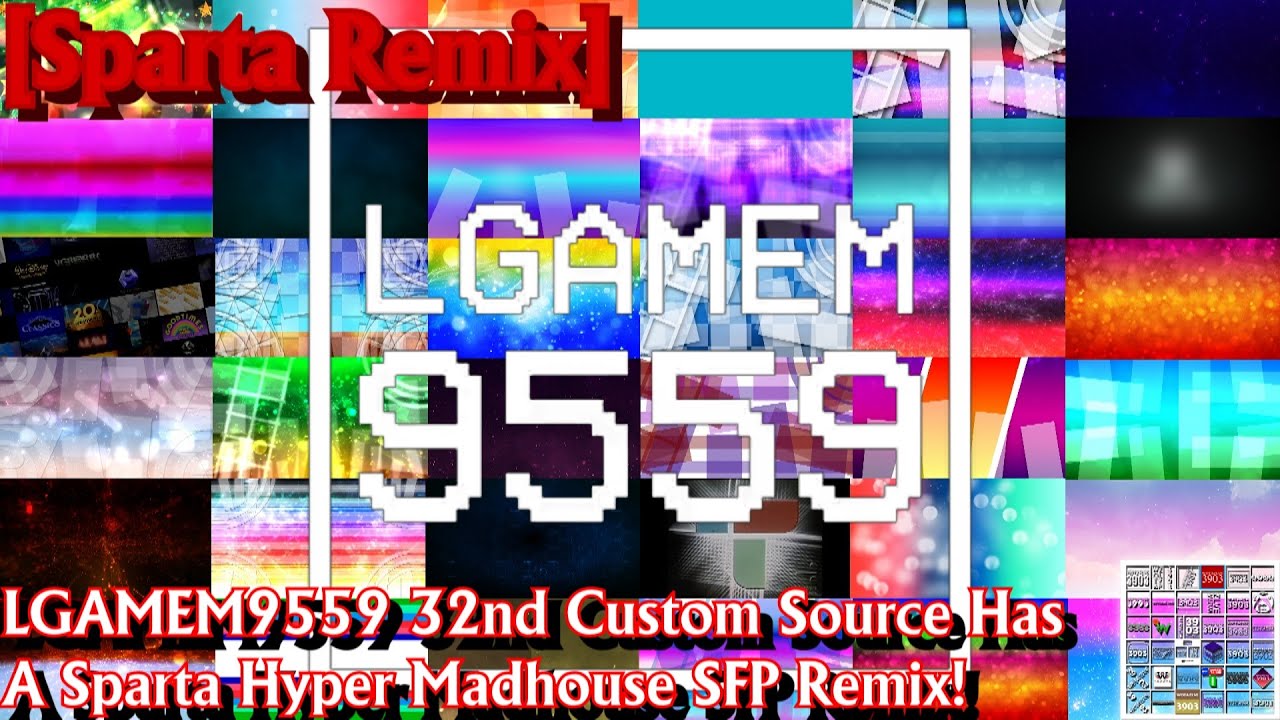 [Sparta Remix] LGAMEM9559 32nd Custom Source Has A Sparta Hyper Madhouse SFP Remix