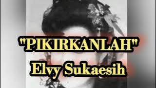 Syair Tembang Lawas ELVY SUKAESIH 'PIKIRKANLAH' #elvysukaesih #lagujadul #sedulur #kholilebuyang