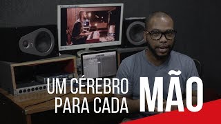 #11 - UM CÉREBRO PARA  CADA MÃO