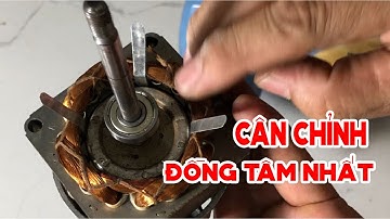 Bài 54: Cân chỉnh sau khi đóng bạc đạn cho quạt máy.