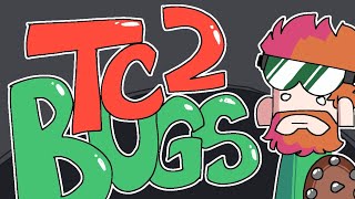 TC2 Bugs