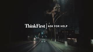 ThinkFirst - Ask For Help