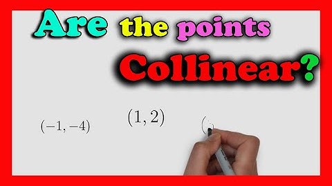 Prove these Points are Collinear : (-1, -4), (1, 2), and (3, 8).