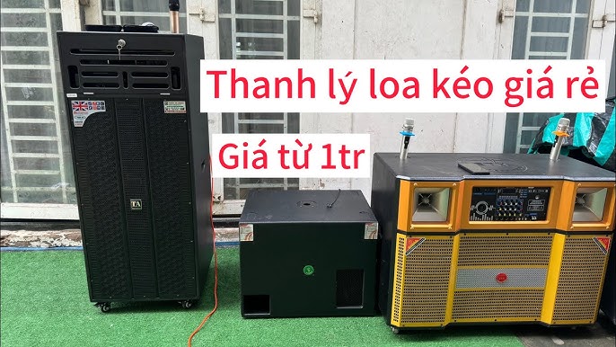 Thanh lý loa kéo cũ giá rẻ chỉ từ 1tr mua ngay kẻo lỡ - YouTube