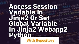 Access session variable in jinja2 or set global variable in jinja2 webapp2 python