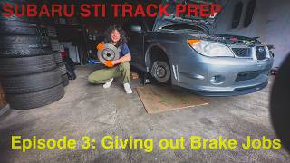 2007 STI Track Prep Episode 3: The Brake Job