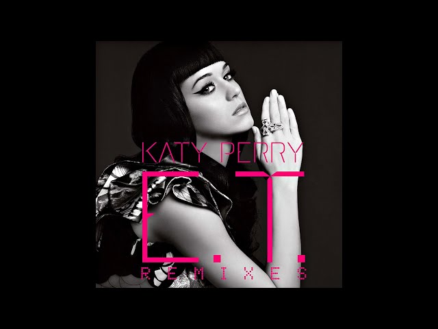 Katy Perry - E.T. (Benny Benassi Radio Edit)