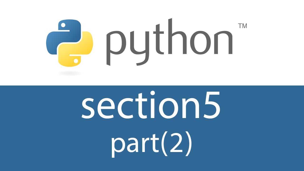 python | section 5 | part 2 - YouTube