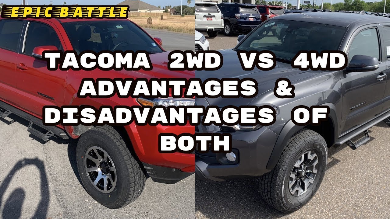 Tacoma 2wd Vs 4wd Advantages Disadvantages Of Both Youtube