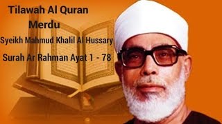 Mengenang Tilawah Legendaris (Alm) Syeikh Mahmud Khalil Al Hussary | Surah Ar Rahman 1 - 78