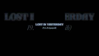 'lost in yesterday' preview. bside song from 'holy' mini album.