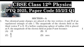 Class 12th Physics | Answer Key 2025 | CBSE Board | PYQ 2025 | Paper Code 55-2-2 | Set 2 | Q1